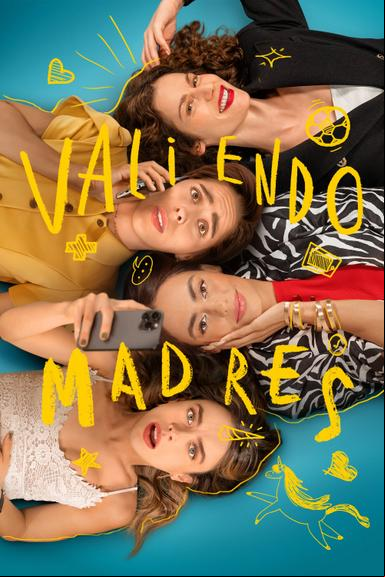 Valiendo Madres