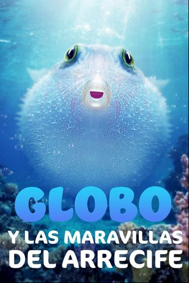 Globo y las maravillas del arrecife