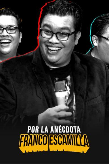 Franco Escamilla: Por la anécdota