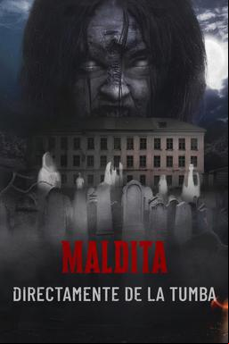 Maldita: Directamente de la tumba