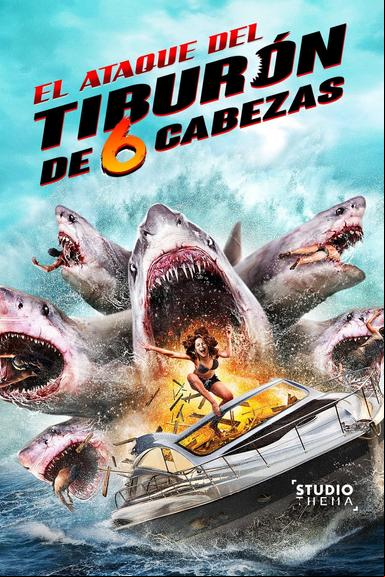 El ataque del tiburón de seis cabezas
